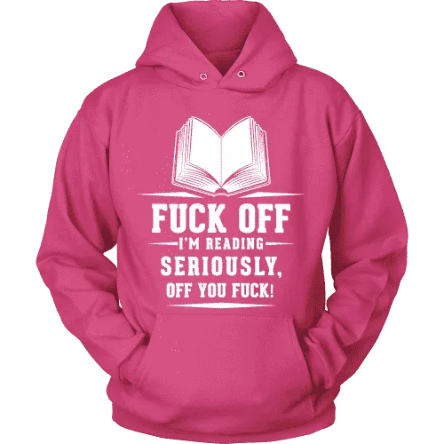 Fuck off I'm reading Hoodie