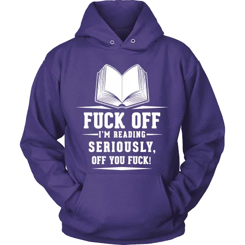 Fuck off I'm reading Hoodie