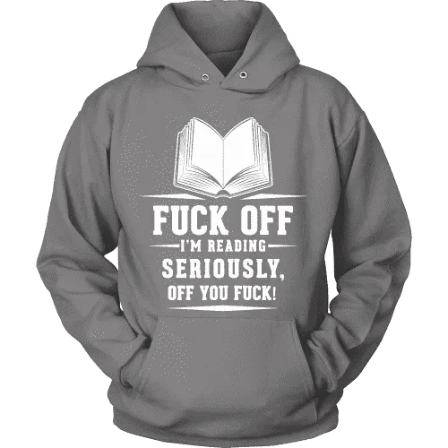 Fuck off I'm reading Hoodie