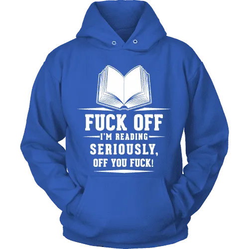 Fuck off I'm reading Hoodie